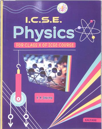 Book cover number 1 for ICSE Physics Class 10 written by K. N. Sharma, Sameer Kalia published by Kalyani Publishers