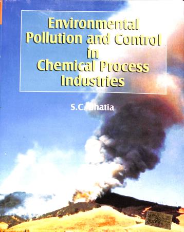 Book cover number 1 for Environmental Pollution And Control In Chemical Process Industries written by S. C. Bhatia published by Khanna Publishers