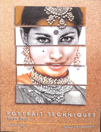 Book cover number 1 for Portrait Techniques Made Easy written by Aditya N. Chari published by Grace Prakashan