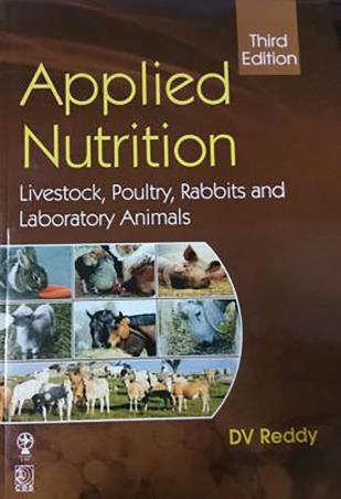 Book cover number 1 for Applied Nutrition Livestock, Poultry, Rabbits And Laboratory Animals written by D. V. Reddy published by Oxford & IBH Publishing Co. Pvt. Ltd.