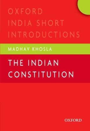 Book cover number 1 for The Indian Constitution : Oxford India Short Introductions written by Madhav Khosla published by Oxford University Press