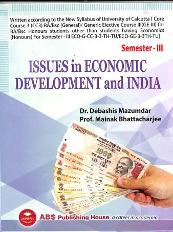 Book cover number 1 for Issues In Economic Development And India Semester-3 written by Debashis Mazumdar, Mainak Bhattacharjee published by ABS Publishing House