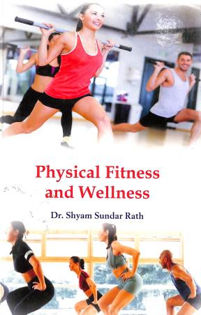 Book cover number 1 for Physical Fitness And Wellness written by Shyam Sundar Rath published by Sports Publication