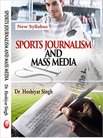 Book cover number 1 for Sports Journalism And Mass Media Semester 2 ( New Syllabus) written by Hoshiyar Singh published by Khel Sahitya Kendra