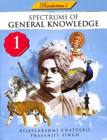 Book cover number 1 for Spectrums Of General Knowledge 1 written by Dibyendu Biswas published by Purushottam Publishers