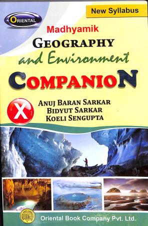 Book cover number 1 for Madhyamik Geography And Environment Companion 10 written by Anujbaran Sarkar, Bidyut Sarkar, Koeli Sengupta published by Oriental Book Company Pvt. Ltd