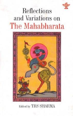 Book cover number 1 for Reflections and Variations on the Mahabharata written by T. R. S Sharma published by Sahitya Akademi