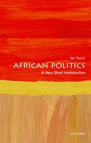 Book cover number 1 for African Politics : A Very Short Introduction written by Ian Taylor published by Oxford University Press