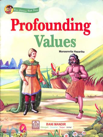 Book cover number 1 for Profounding Values written by Manasmrita Hazarika published by Bani Mandir