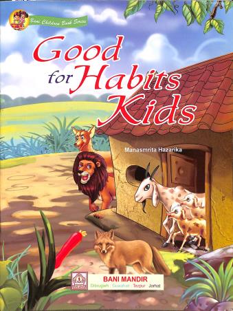 Book cover number 1 for Good For Habits Kids written by Manasmrita Hazarika published by Bani Mandir