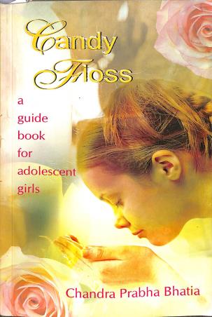 Book cover number 1 for Candyfloss : A Guide Book For Adolescent Girls written by Chandra Prabha Bhatia published by Mansi Publishing House