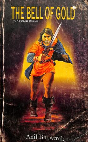 Book cover number 1 for The Bell Of Gold : The Adventures Of Francis written by Anil Bhowmik published by Mansi Publishing House