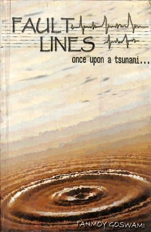 Book cover number 1 for Fault Lines : Once Upon A Tsunami written by Tanmoy Goswami published by Mansi Publishing House
