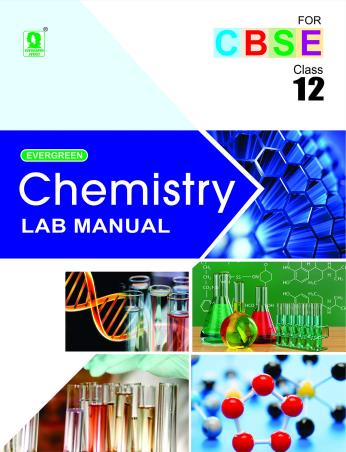 Book cover number 1 for Chemistry Lab Manual CBSE Class 12 written by Pradeep Singh, J. S. Bedi published by Evergreen Publications (India) Ltd.