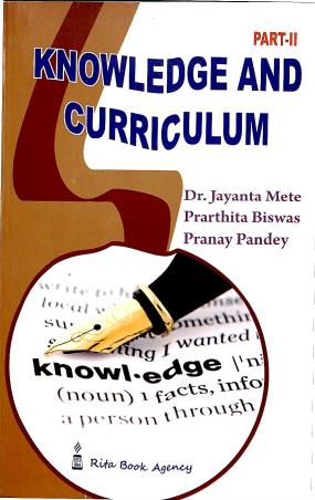 Book cover number 1 for Knowledge And Curriculum 4th Semester Course - VIII (B) written by Pranay Pandey, Jayanta Kumar Mate, Prarthita Biswas published by Rita Book Agency
