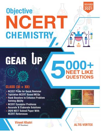 Book cover number 1 for Objective NCERT Gear Up Chemistry Class (11 + 12) written by NA published by Altis Vortex Books & Publications