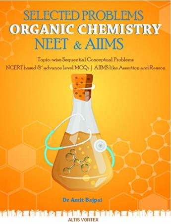 Book cover number 1 for Selected Problems Organic Chemistry NEET & AIIMS written by Amit Bajpai published by Altis Vortex Books & Publications