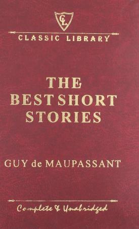 Book cover number 1 for The Best Short Stories (Classic Library) written by Guy De Maupassant published by Wilco Publishing House