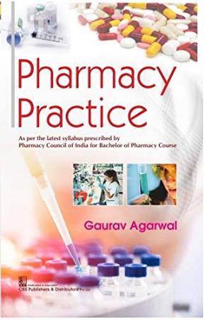 Book cover number 1 for Pharmacy Practice written by Gaurav Agrawal published by CBS Publishers & Distributors Pvt. Ltd.