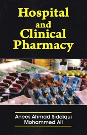 Book cover number 1 for Hospital And Clinical Pharmacy written by Anees Ahmed Siddiqui, Mohammed Ali published by CBS Publishers & Distributors Pvt. Ltd.
