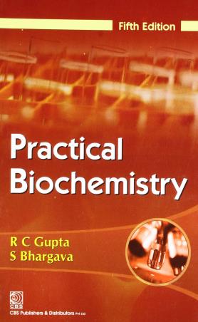 Book cover number 1 for Practical Biochemistry written by R. C. Gupta, S. Bhargava published by CBS Publishers & Distributors Pvt. Ltd.