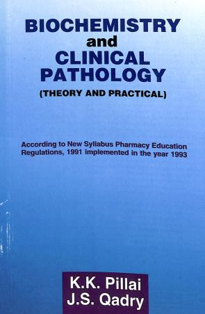 Book cover number 1 for Biochemistry And Clinical Pathology (Theory And Practical) written by K. K. Pillai, J. S. Qadry published by CBS Publishers & Distributors Pvt. Ltd.