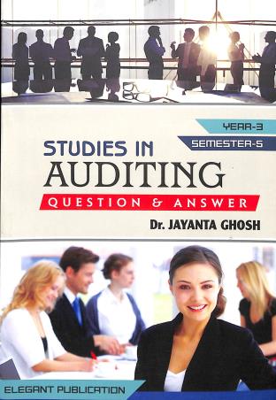 Book cover number 1 for Studies In Auditing Question & Answer Semester-5 written by Jayanta Ghosh published by Elegant Publication