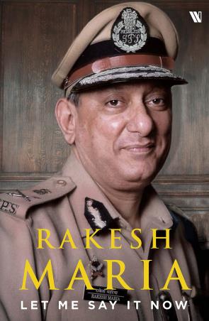 Book cover number 1 for Let Me Say It Now written by Rakesh Maria published by Westland