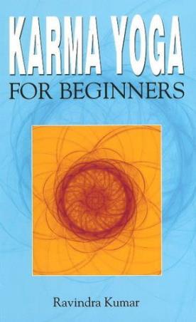 Book cover number 1 for Karma Yoga For Beginners written by Ravindra Kumar published by Sterling Publishers Private Limited