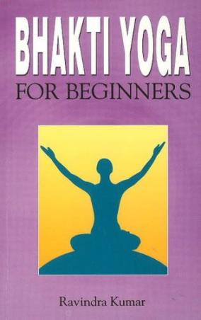 Book cover number 1 for Bhakti Yoga For beginners written by Ravindra Kumar published by Sterling Publishers Private Limited