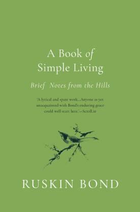 Book cover number 1 for A Book Of Simple Living - Brief Notes From The Hills written by Ruskin Bond published by Speaking Tiger Publishing Private Limited