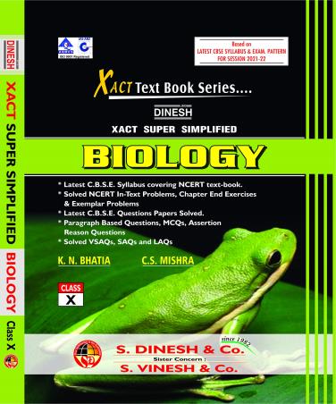 Book cover number 1 for Dinesh Xact Super Simplified Biology Class 10 (2021-22) written by K. N. Bhatia, C. S. Mishra published by S. Dinesh & Co.
