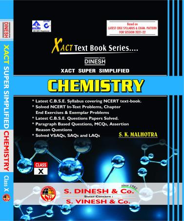 Book cover number 1 for Dinesh Xact Super Simplified Chemistry Class 10 (2021-22) written by S. K. Malhotra published by S. Dinesh & Co.