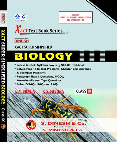 Book cover number 1 for Dinesh Xact Super Simplified Biology Class 9 (2021-22) written by K. N. Bhatia, C. S. Mishra published by S. Dinesh & Co.