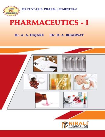 Book cover number 1 for Pharmaceutics - I (First Year B.Pharm Semester-1) written by A. A. Hajare, D. A. Bhagwat published by Nirali Prakashan