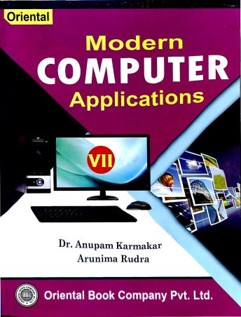 Book cover number 1 for Modern Computer Applications 7 written by Anupam Karmakar, Arunima Rudra published by Oriental Book Company Pvt. Ltd