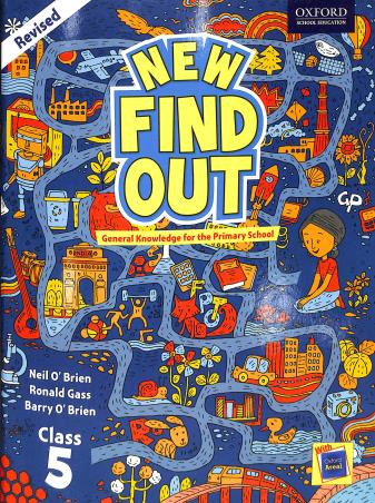 Book cover number 1 for New Find Out : General Knowledge For The Primary School Class 5 written by Neil O'Brien, Barry O'Brien, Ronald Gass published by Oxford University Press