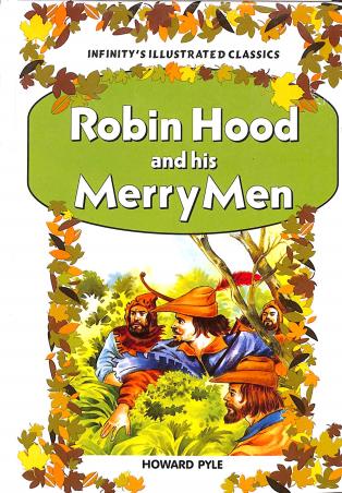 Book cover number 1 for Robin Hood And His Merry Men (Infinity's Illustrated Classics) written by Howard Pyle published by Infinity Publishing