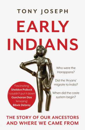 Book cover number 1 for Early Indians : The Story Of Our Ancestors And Where We Came From written by Tony Joseph published by Juggernaut