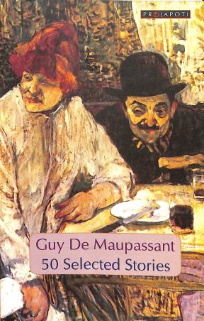 Book cover number 1 for 50 Selected Stories - Gue De Maupassant written by Guy De Maupassant published by Projapoti