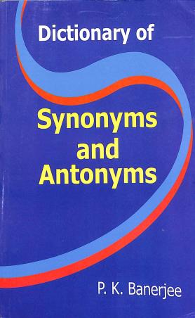 Book cover number 1 for Dictionary Of Synonyms And Antonymms written by P.K.Banerjee published by Book Club