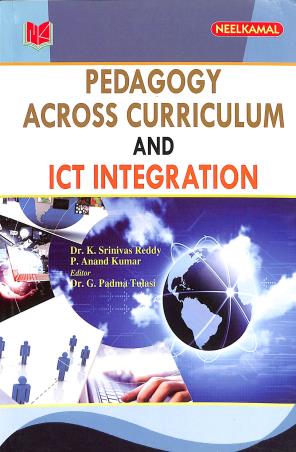 Book cover number 1 for Pedagogy Across Curriculam And ICT Integration written by K. Srinivas Reddy, P. Anand Kumar published by Neelkamal Publications Pvt. Ltd