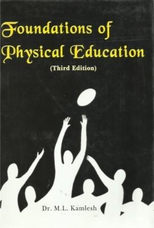 Book cover number 1 for Foundations of Physical Education written by M. L. Kamlesh published by Sports Publication