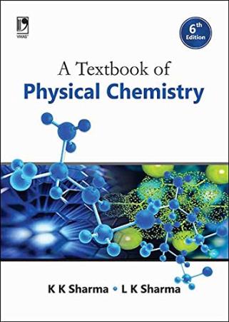 Book cover number 1 for A Textbook Of Physical Chemistry written by K. K. Sharma, L. K. Sharma published by Vikas Publishing House Pvt Ltd