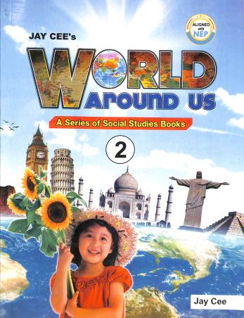 Book cover number 1 for Jay Cee's World Around Us 2 ( A Series Of Social Studies Book) NEP written by Shikha Gupta published by Jay Cee Publications (P) Ltd
