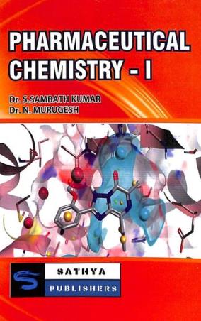 Book cover number 1 for Pharmaceutical Chemistry - 1 written by S. Sambath Kumar, N. Murgesh published by Sathya Publishers