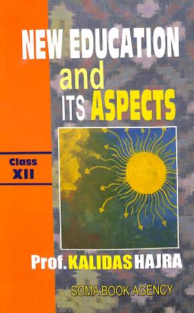 Book cover number 1 for New Education And Its Aspects Class 12 written by Kalidas Hajra published by Soma Book Agency