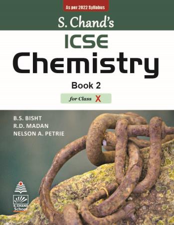 Book cover number 1 for ICSE Chemistry Book 2 Class 10 (2022) written by R. D. Madan, B. S. Bisht, Nelson A. Petrie published by S. Chand Publishing