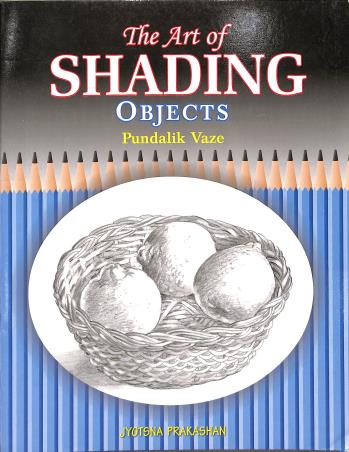 Book cover number 1 for The Art Of Shading Objects written by Pundalik Vaze published by Jyotsna Prakashan