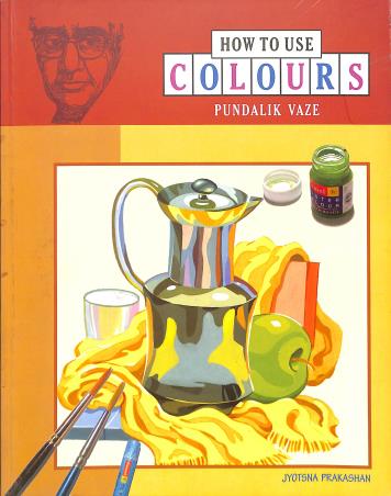 Book cover number 1 for How To Use Colours written by Pundalik Vaze published by Jyotsna Prakashan